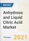 Anhydrous and Liquid Citric Acid Market Outlook, Growth Opportunities, Market Share, Strategies, Trends, Companies, and Post-COVID Analysis, 2021 - 2028 - Product Image