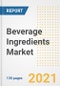 Beverage Ingredients Market Outlook, Growth Opportunities, Market Share, Strategies, Trends, Companies, and Post-COVID Analysis, 2021 - 2028 - Product Image