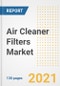 Air Cleaner Filters Market Outlook, Growth Opportunities, Market Share, Strategies, Trends, Companies, and Post-COVID Analysis, 2021 - 2028 - Product Image