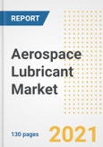 Aerospace Lubricant Market Outlook, Growth Opportunities, Market Share, Strategies, Trends, Companies, and Post-COVID Analysis, 2021 - 2028- Product Image