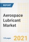 Aerospace Lubricant Market Outlook, Growth Opportunities, Market Share, Strategies, Trends, Companies, and Post-COVID Analysis, 2021 - 2028 - Product Thumbnail Image