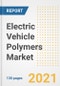 Electric Vehicle (Car) Polymers Market Outlook, Growth Opportunities, Market Share, Strategies, Trends, Companies, and Post-COVID Analysis, 2021 - 2028 - Product Image