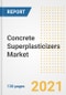 Concrete Superplasticizers Market Outlook, Growth Opportunities, Market Share, Strategies, Trends, Companies, and Post-COVID Analysis, 2021 - 2028 - Product Image