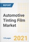 Automotive Tinting Film Market Outlook, Growth Opportunities, Market Share, Strategies, Trends, Companies, and Post-COVID Analysis, 2021 - 2028 - Product Thumbnail Image