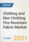 Clothing and Non Clothing Fire Resistant Fabric Market Outlook, Growth Opportunities, Market Share, Strategies, Trends, Companies, and Post-COVID Analysis, 2021 - 2028 - Product Thumbnail Image