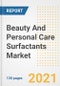 Beauty And Personal Care Surfactants Market Outlook, Growth Opportunities, Market Share, Strategies, Trends, Companies, and Post-COVID Analysis, 2021 - 2028 - Product Image