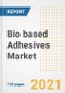 Bio based Adhesives Market Outlook, Growth Opportunities, Market Share, Strategies, Trends, Companies, and Post-COVID Analysis, 2021 - 2028 - Product Image