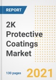 2K Protective Coatings Market Outlook, Growth Opportunities, Market Share, Strategies, Trends, Companies, and Post-COVID Analysis, 2021 - 2028- Product Image