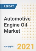 Automotive Engine Oil Market Outlook, Growth Opportunities, Market Share, Strategies, Trends, Companies, and Post-COVID Analysis, 2021 - 2028- Product Image