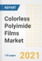 Colorless Polyimide Films Market Outlook, Growth Opportunities, Market Share, Strategies, Trends, Companies, and Post-COVID Analysis, 2021 - 2028 - Product Image