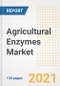 Agricultural Enzymes Market Outlook, Growth Opportunities, Market Share, Strategies, Trends, Companies, and Post-COVID Analysis, 2021 - 2028 - Product Thumbnail Image