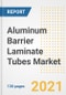 Aluminum Barrier Laminate Tubes Market Outlook, Growth Opportunities, Market Share, Strategies, Trends, Companies, and Post-COVID Analysis, 2021 - 2028 - Product Image
