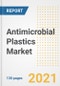 Antimicrobial Plastics Market Outlook, Growth Opportunities, Market Share, Strategies, Trends, Companies, and Post-COVID Analysis, 2021 - 2028 - Product Image