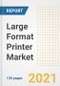 Large Format Printer Market Outlook, Growth Opportunities, Market Share, Strategies, Trends, Companies, and Post-COVID Analysis, 2021 - 2028 - Product Thumbnail Image