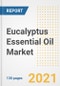 Eucalyptus Essential Oil Market Outlook, Growth Opportunities, Market Share, Strategies, Trends, Companies, and Post-COVID Analysis, 2021 - 2028 - Product Image