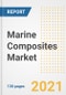 Marine Composites Market Outlook, Growth Opportunities, Market Share, Strategies, Trends, Companies, and Post-COVID Analysis, 2021 - 2028 - Product Image
