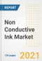 Non Conductive Ink Market Outlook, Growth Opportunities, Market Share, Strategies, Trends, Companies, and Post-COVID Analysis, 2021 - 2028 - Product Image