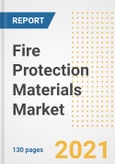 Fire Protection Materials Market Outlook, Growth Opportunities, Market Share, Strategies, Trends, Companies, and Post-COVID Analysis, 2021 - 2028- Product Image