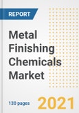 Metal Finishing Chemicals Market Outlook, Growth Opportunities, Market Share, Strategies, Trends, Companies, and Post-COVID Analysis, 2021 - 2028- Product Image
