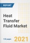 Heat Transfer Fluid Market Outlook, Growth Opportunities, Market Share, Strategies, Trends, Companies, and Post-COVID Analysis, 2021 - 2028 - Product Image