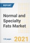 Normal and Specialty Fats Market Outlook, Growth Opportunities, Market Share, Strategies, Trends, Companies, and Post-COVID Analysis, 2021 - 2028 - Product Image