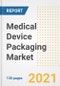 Medical Device Packaging Market Outlook, Growth Opportunities, Market Share, Strategies, Trends, Companies, and Post-COVID Analysis, 2021 - 2028 - Product Image