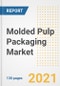 Molded Pulp Packaging Market Outlook, Growth Opportunities, Market Share, Strategies, Trends, Companies, and Post-COVID Analysis, 2021 - 2028 - Product Image