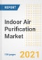 Indoor Air Purification Market Outlook, Growth Opportunities, Market Share, Strategies, Trends, Companies, and Post-COVID Analysis, 2021 - 2028 - Product Image