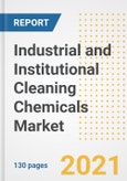 Industrial and Institutional Cleaning Chemicals Market Outlook, Growth Opportunities, Market Share, Strategies, Trends, Companies, and Post-COVID Analysis, 2021 - 2028- Product Image