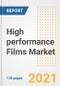 High performance Films Market Outlook, Growth Opportunities, Market Share, Strategies, Trends, Companies, and Post-COVID Analysis, 2021 - 2028 - Product Image