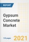 Gypsum Concrete Market Outlook, Growth Opportunities, Market Share, Strategies, Trends, Companies, and Post-COVID Analysis, 2021 - 2028 - Product Image