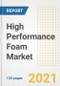 High Performance Foam Market Outlook, Growth Opportunities, Market Share, Strategies, Trends, Companies, and Post-COVID Analysis, 2021 - 2028 - Product Image
