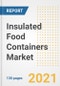 Insulated Food Containers Market Outlook, Growth Opportunities, Market Share, Strategies, Trends, Companies, and Post-COVID Analysis, 2021 - 2028 - Product Image