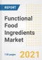 Functional Food Ingredients Market Outlook, Growth Opportunities, Market Share, Strategies, Trends, Companies, and Post-COVID Analysis, 2021 - 2028 - Product Image
