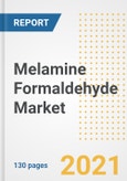 Melamine Formaldehyde Market Outlook, Growth Opportunities, Market Share, Strategies, Trends, Companies, and Post-COVID Analysis, 2021 - 2028- Product Image