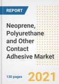 Neoprene, Polyurethane and Other Contact Adhesive Market Outlook, Growth Opportunities, Market Share, Strategies, Trends, Companies, and Post-COVID Analysis, 2021 - 2028- Product Image