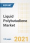 Liquid Polybutadiene Market Outlook, Growth Opportunities, Market Share, Strategies, Trends, Companies, and Post-COVID Analysis, 2021 - 2028 - Product Image
