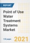 Point of Use Water Treatment Systems Market Outlook, Growth Opportunities, Market Share, Strategies, Trends, Companies, and Post-COVID Analysis, 2021 - 2028 - Product Image