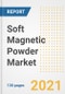 Soft Magnetic Powder Market Outlook, Growth Opportunities, Market Share, Strategies, Trends, Companies, and Post-COVID Analysis, 2021 - 2028 - Product Thumbnail Image