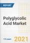 Polyglycolic Acid Market Outlook, Growth Opportunities, Market Share, Strategies, Trends, Companies, and Post-COVID Analysis, 2021 - 2028 - Product Image