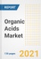 Organic Acids Market Outlook, Growth Opportunities, Market Share, Strategies, Trends, Companies, and Post-COVID Analysis, 2021 - 2028 - Product Image