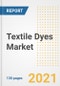 Textile Dyes Market Outlook, Growth Opportunities, Market Share, Strategies, Trends, Companies, and Post-COVID Analysis, 2021 - 2028 - Product Image