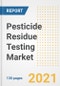 Pesticide Residue Testing Market Outlook, Growth Opportunities, Market Share, Strategies, Trends, Companies, and Post-COVID Analysis, 2021 - 2028 - Product Image