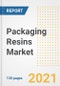 Packaging Resins Market Outlook, Growth Opportunities, Market Share, Strategies, Trends, Companies, and Post-COVID Analysis, 2021 - 2028 - Product Image