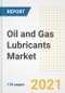 Oil and Gas Lubricants Market Outlook, Growth Opportunities, Market Share, Strategies, Trends, Companies, and Post-COVID Analysis, 2021 - 2028 - Product Image