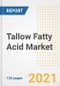 Tallow Fatty Acid Market Outlook, Growth Opportunities, Market Share, Strategies, Trends, Companies, and Post-COVID Analysis, 2021 - 2028 - Product Image