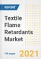 Textile Flame Retardants Market Outlook, Growth Opportunities, Market Share, Strategies, Trends, Companies, and Post-COVID Analysis, 2021 - 2028 - Product Image
