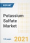 Potassium Sulfate Market Outlook, Growth Opportunities, Market Share, Strategies, Trends, Companies, and Post-COVID Analysis, 2021 - 2028 - Product Image