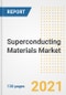 Superconducting Materials Market Outlook, Growth Opportunities, Market Share, Strategies, Trends, Companies, and Post-COVID Analysis, 2021 - 2028 - Product Image