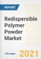 Redispersible Polymer Powder Market Outlook, Growth Opportunities, Market Share, Strategies, Trends, Companies, and Post-COVID Analysis, 2021 - 2028 - Product Image